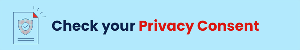 Illustration of a document with a shield icon next to the text "Check your Privacy Consent" on a light blue banner.