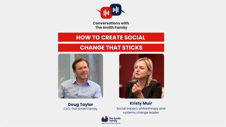 the smith family podcast conversations episode how to create social change that sticks with doug taylor and kristy muir