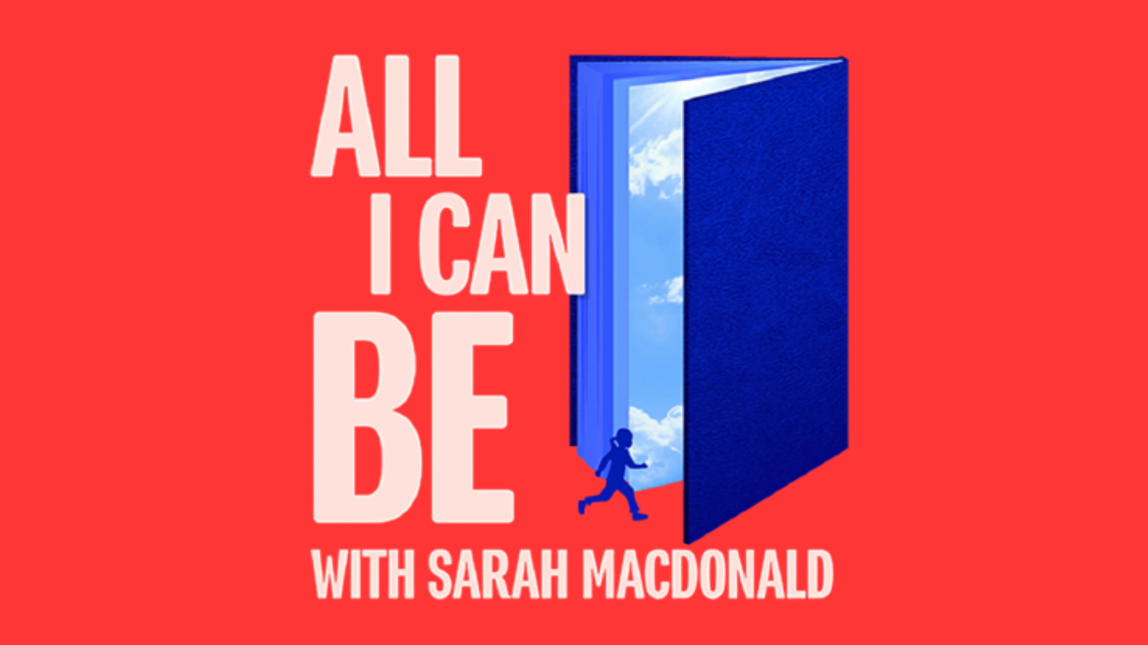 “ALL I CAN BE WITH SARAH MACDONALD” logo with an open blue door showing a sky scene and a small figure running through it on a red background.