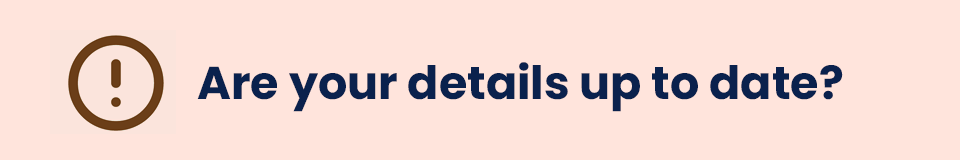 are your details up to date